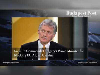 Kremlin Commends Hungary's Prime Minister for Blocking EU Aid to Ukraine